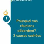 miniature 3 causes cachés pour que vos réunions débordent